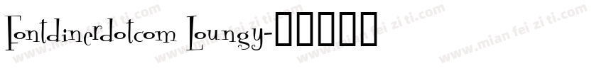 Fontdinerdotcom Loungy字体转换